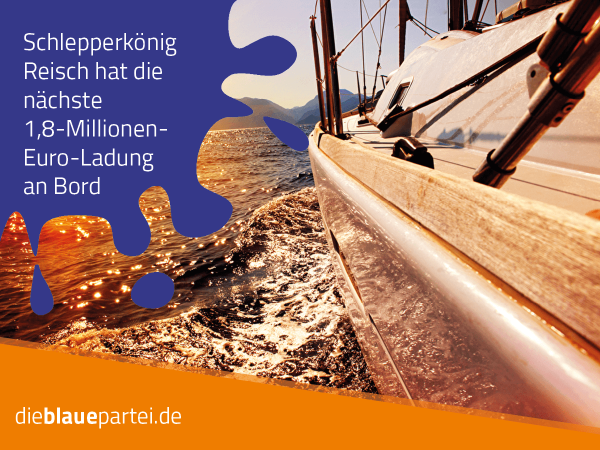 Schlepperkönig Reisch – die nächste 1,8-Millionen-Euro-Ladung